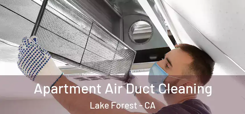 Apartment Air Duct Cleaning Lake Forest - CA