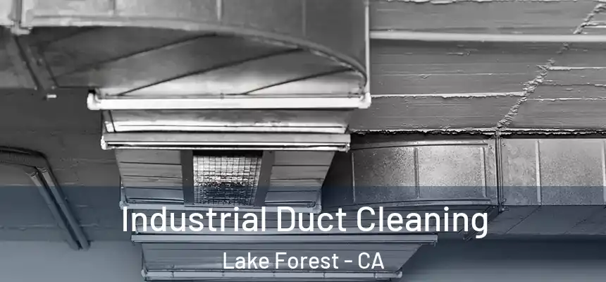 Industrial Duct Cleaning Lake Forest - CA
