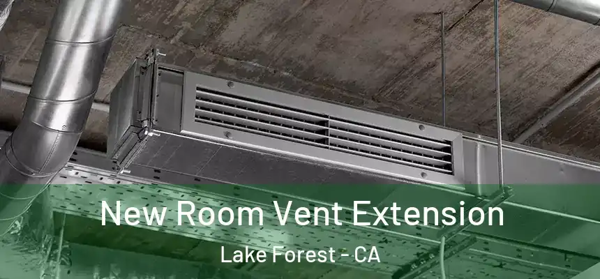 New Room Vent Extension Lake Forest - CA