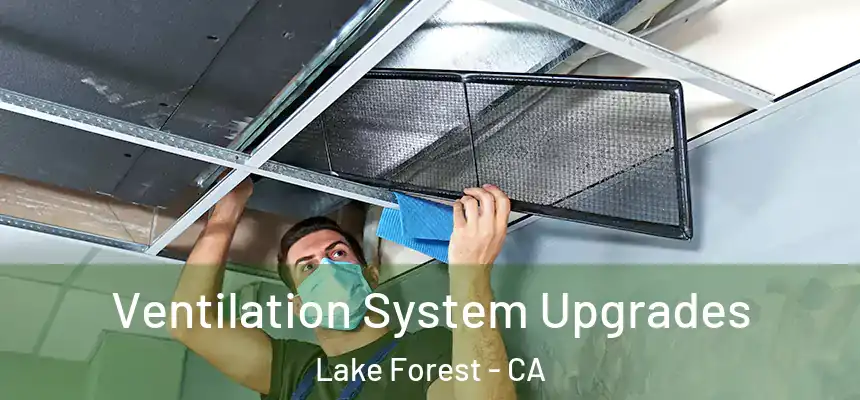 Ventilation System Upgrades Lake Forest - CA